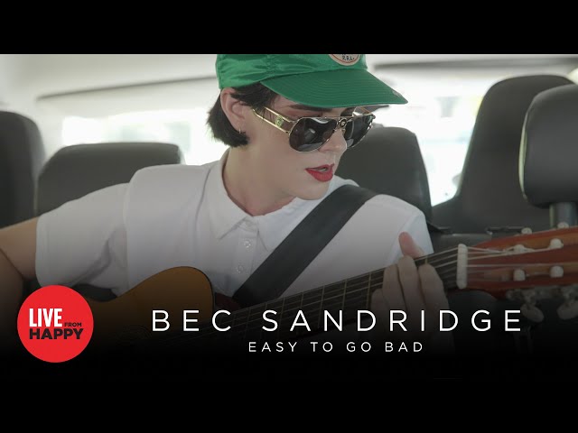 Bec Sandridge - Easy To Go Bad (Live from Happy)