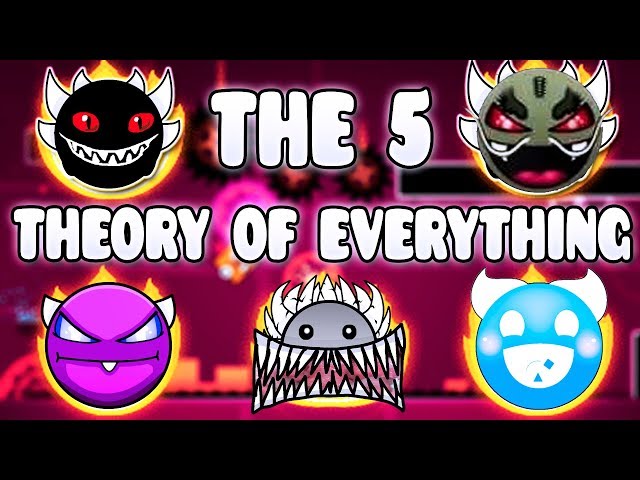 "THE 5 THEORY OF EVERYTHINGS" !!! - GEOMETRY DASH BETTER AND RANDOM LEVELS