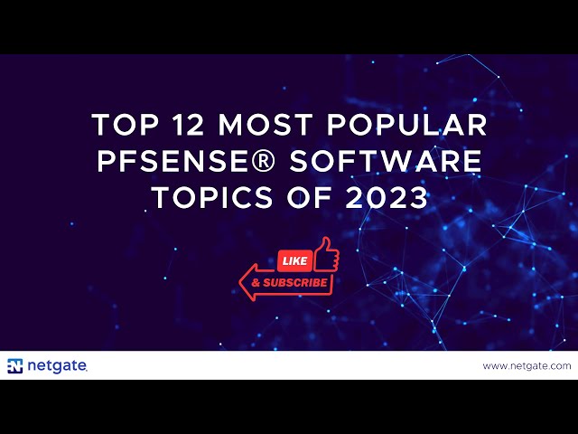 Top 12 pfSense Topics of 2023