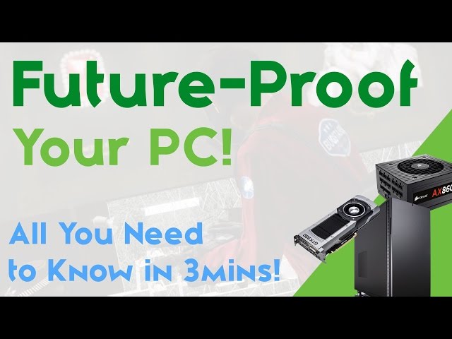 Tech Topics - How to Future-Proof Your PC!