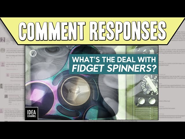 Comment Responses: What’s The Deal With Fidget Spinners?