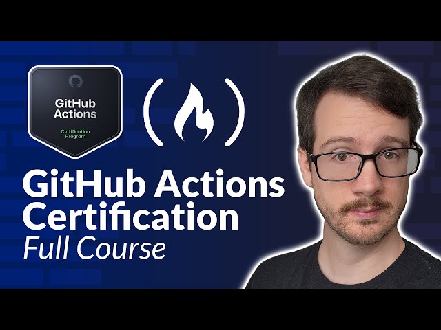 GitHub Actions Certification – Full Course to PASS the Exam