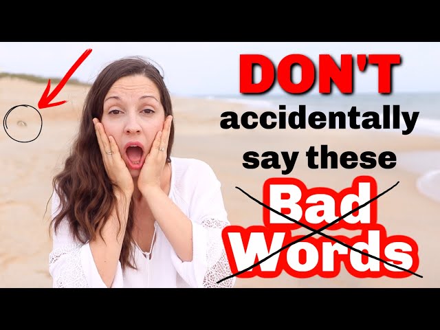 Don't say these BAD words by accident!