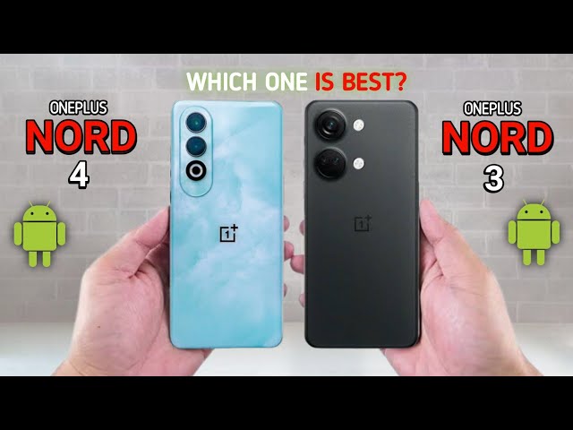 Oneplus Nord 3 Vs Oneplus 4 Full Comparison 2024 Which One Is Best?