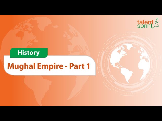 Mughal Empire | Part 1 | History | General Awareness | TalentSprint Aptitude Prep