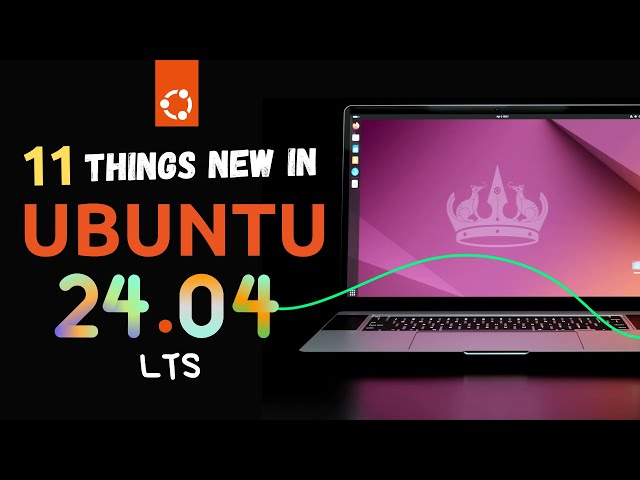 Ubuntu 24.04 LTS "Noble Numbat" RELEASED | See EVERYTHING NEW in This GAME-CHANGING Update (2024)