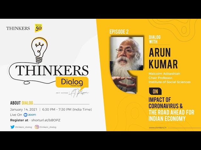 Thinkers Dialog with Arun Kumar