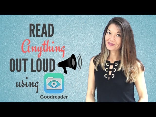 Read Anything Out Loud Using the Goodreader App
