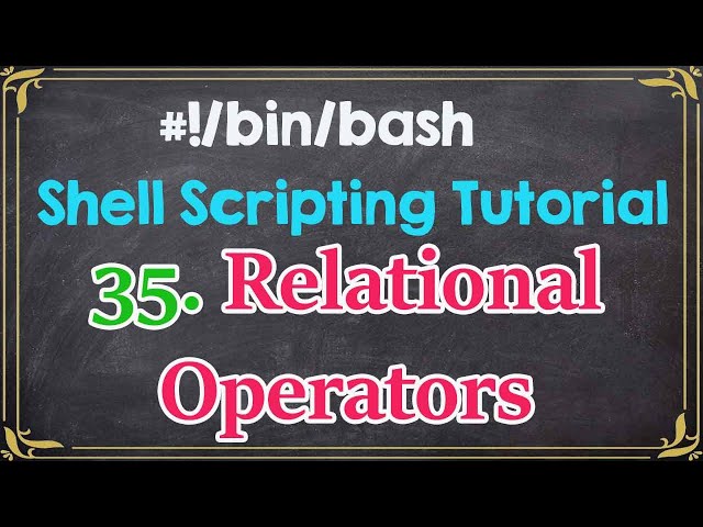 Relational Operators | Shell Scripting Tutorials 35 | Tech Arkit