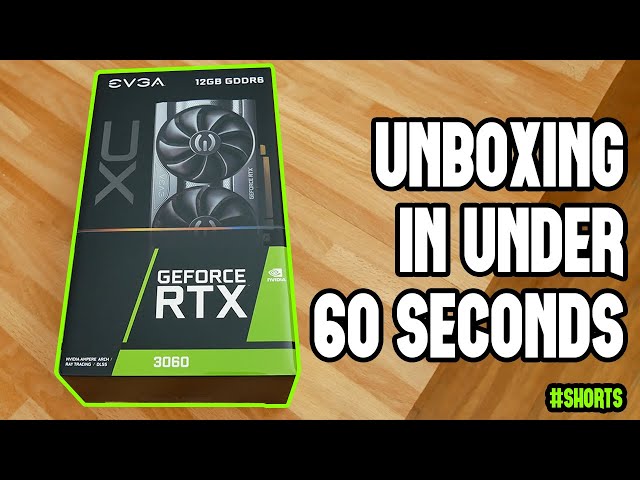 Unboxing the EVGA RTX 3060 XC Gaming in Under 60 Seconds #Shorts