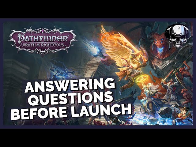 Pathfinder: WotR - Live Playthrough Part 1 - Answering Questions Before Launch