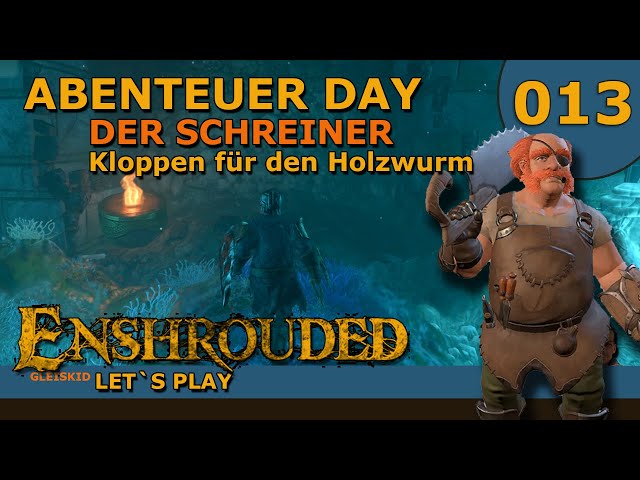 Enshrouded - Abenteuer Day ..Kloppen für den Holzwurm - 013🌲(2024)🔥