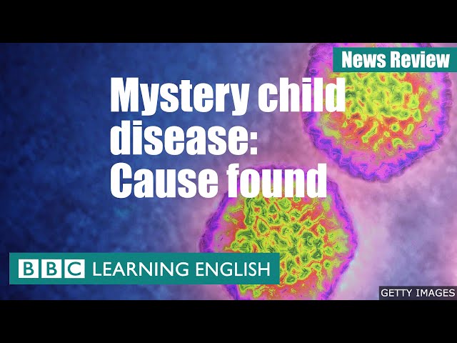 Mystery child illness: Cause found: BBC News Review