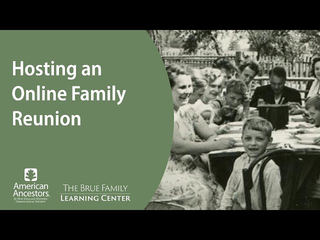 Hosting an Online Family Reunion