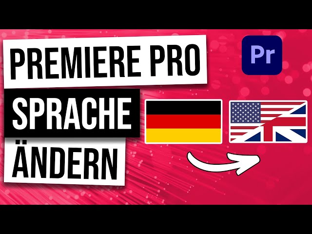 Premiere Pro Sprache Ändern Ohne Neuinstallation | Premiere Pro Multilanguage