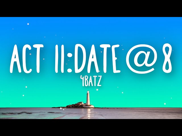 4Batz - act ii: date @ 8 (Lyrics)