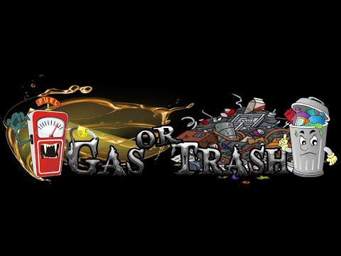Gas or Trash