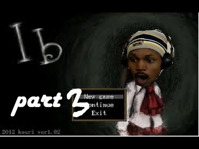 Horror Games! - Ib [3] | This Game Apparently Requires High IQ