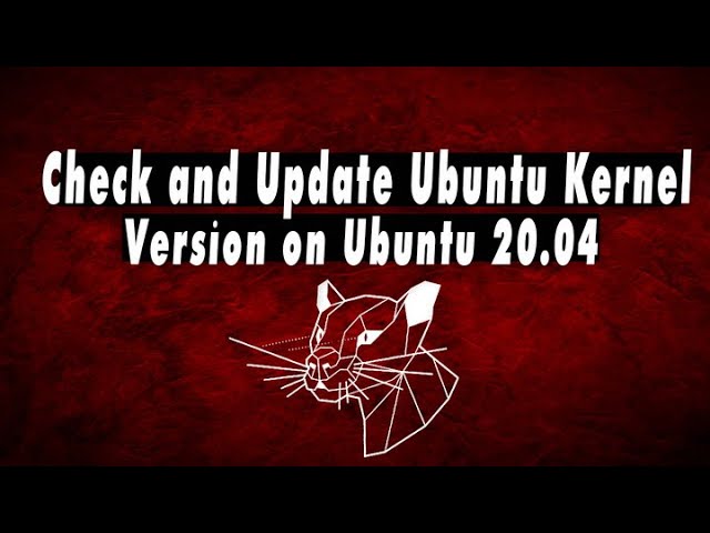 Check and Update Ubuntu Kernel Version on Ubuntu 20.04
