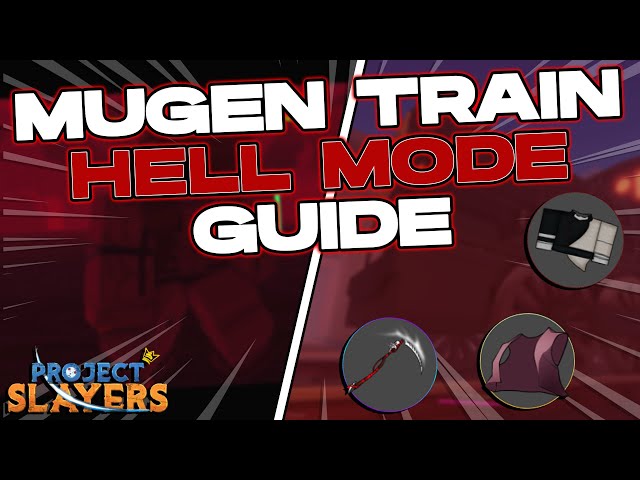 NEW HELL MODE MUGEN TRAIN GUIDE 👹 | Project Slayers
