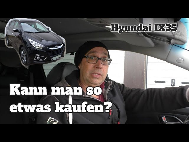 Hyundai IX 35 - Bestandaufnahme