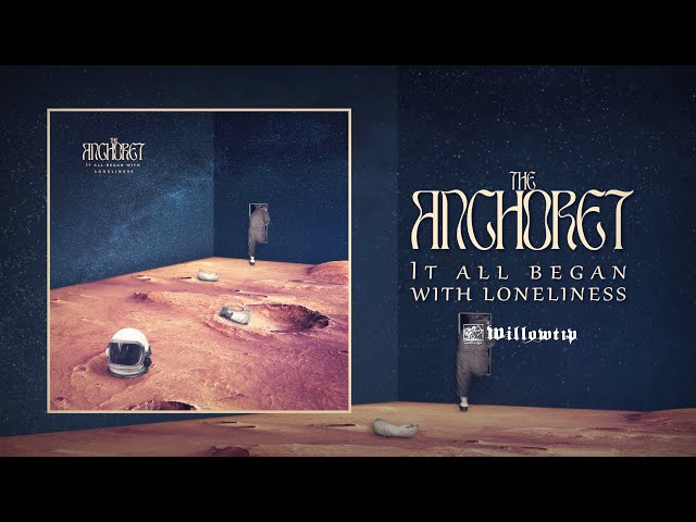 The Anchoret "It All Began With Loneliness" (Full Album Stream)