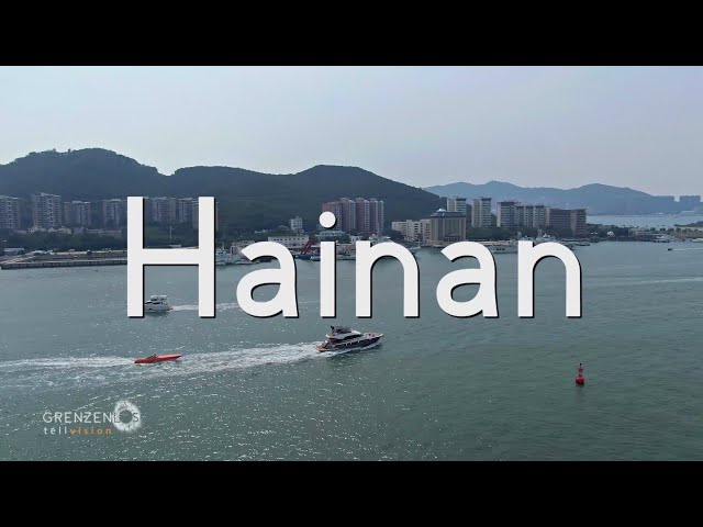 "Grenzenlos - Die Welt entdecken" auf Hainan