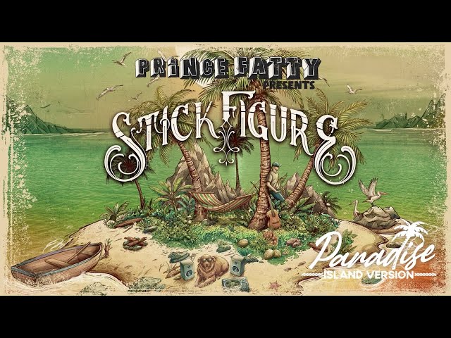 Stick Figure – Paradise (Island Version) [Prince Fatty Dub]