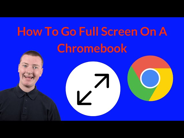 How To Go Full Screen On A Chromebook