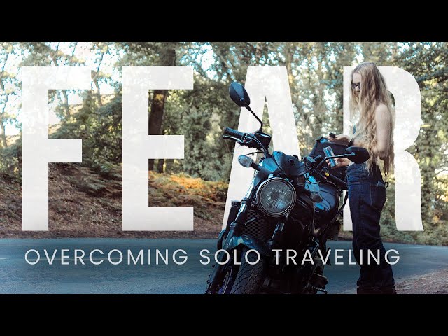 Overcoming Fears of Solo Motorcycle Traveling