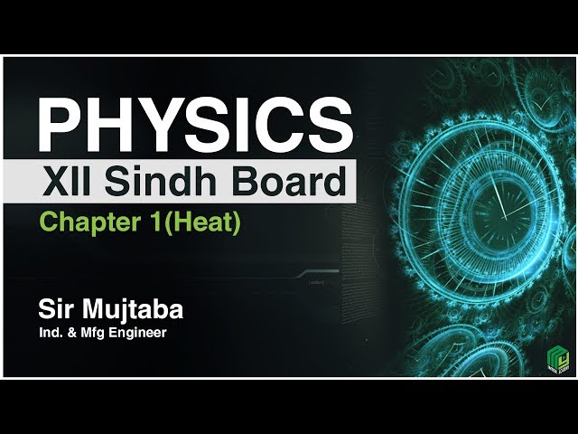 Introduction to heat | Sindh Board Physics | Chapter 1 | Sir Mujtaba