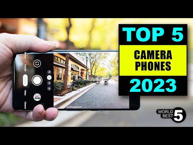 5 Best Camera Phones in [2023]