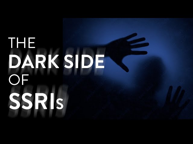 The Dark Side of SSRIs