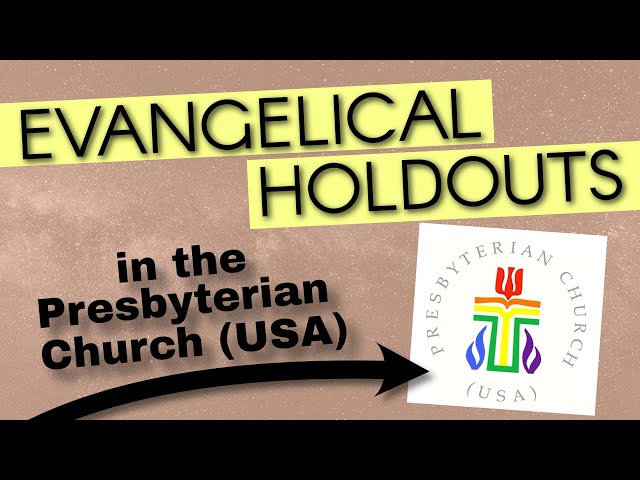 Evangelical Holdouts in the Presbyterian Church (USA)