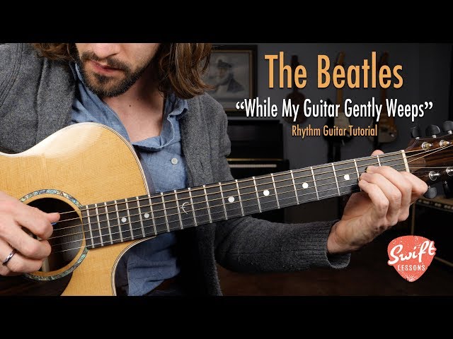 The Beatles "While My Guitar Gently Weeps" - Rhythm Guitar Lesson