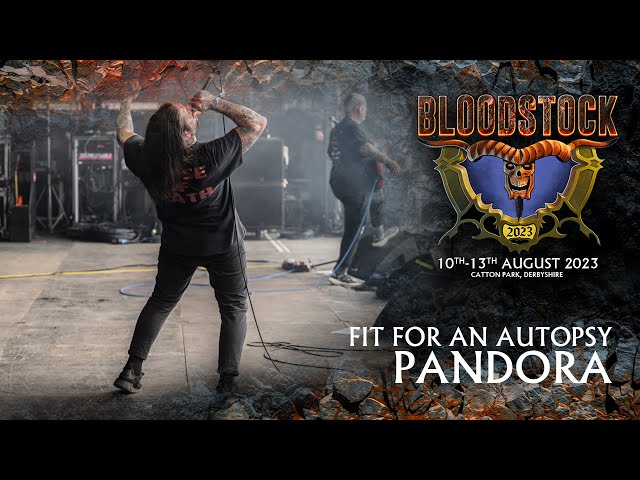 FIT FOR AN AUTOPSY - Pandora - Bloodstock 2023