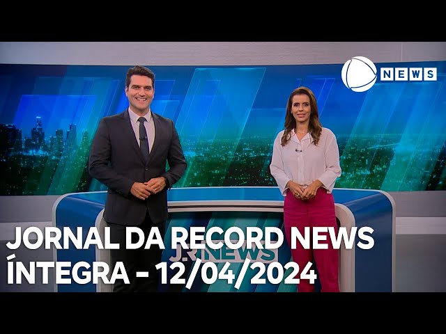 Jornal da Record News - 12/04/2024