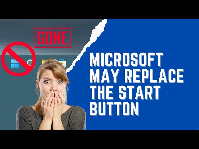 Microsoft May Replace The Start Button