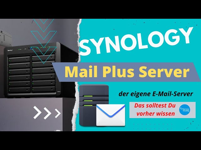 Synology Mail Plus Server  - Die Grundlagen, die man vor der Installation wissen sollte