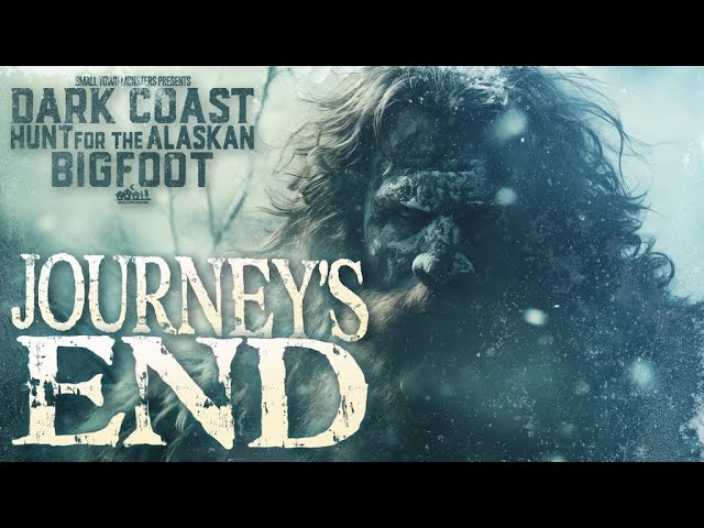 Dark Coast, Hunt for the Alaskan Bigfoot: Journey's End
