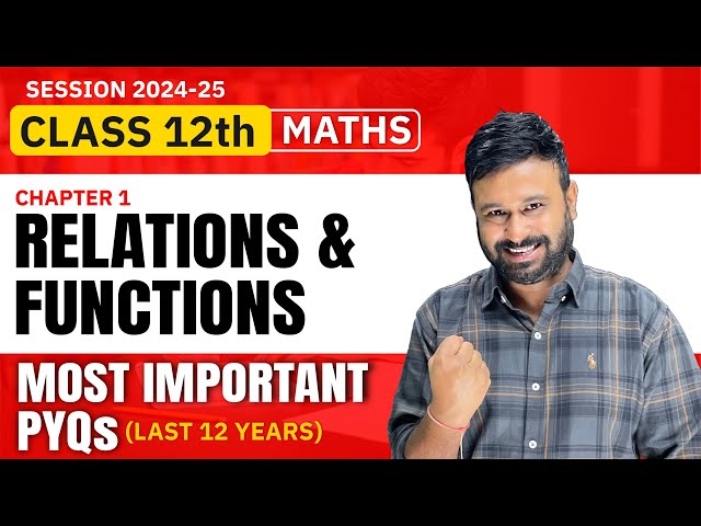Class 12 Maths | Ch 1 Relations and Functions Important PYQs ( Last 12 Years ) VidyaWise