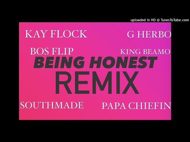 BEING HONEST Remix (Kay Flock, G Herbo, Bos Flip, Papa Chiefin, Southmade, King Beamo)
