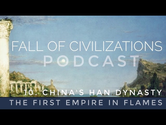10. China's Han Dynasty - The First Empire in Flames