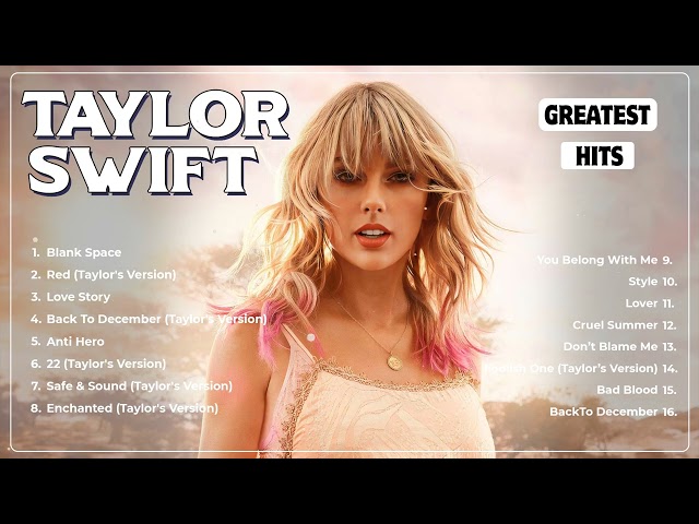 Taylor Swift Songs Playlist 2024 - Top Tracks 2024 Playlist - Billboard Best Singer Taylor Swift