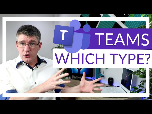 Different types of Teams in Microsoft Teams and their features (Complete Overview)