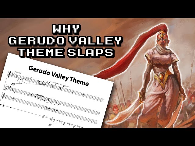 Why the Gerudo Valley Theme in Ocarina of Time is such an Amazing Song