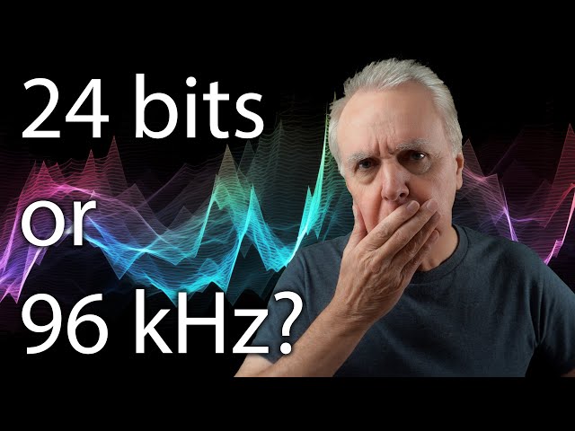24 bits or 96 kHz? Which makes most difference?