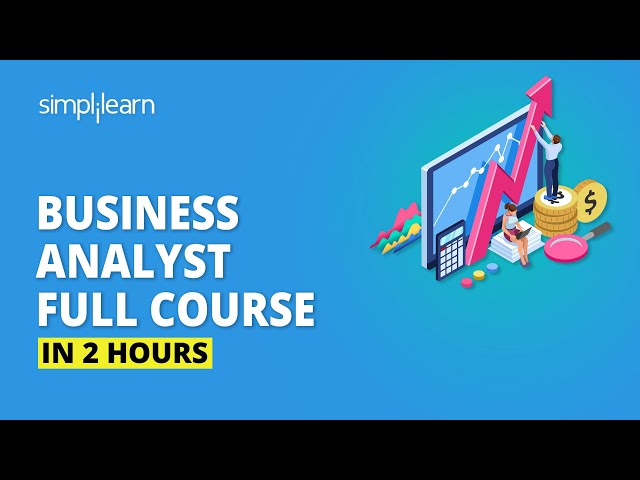Business Analyst Full Course In 2 Hours | Business Analyst Training For Beginners | Simplilearn