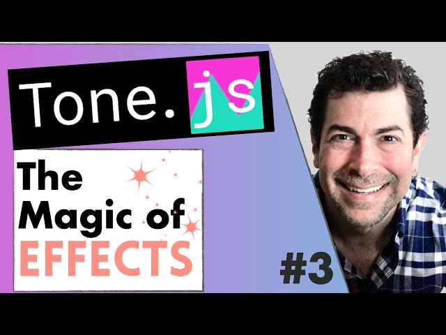 How To Use EFFECTS in Tone.js | Web Audio Tutorial - Pt.3