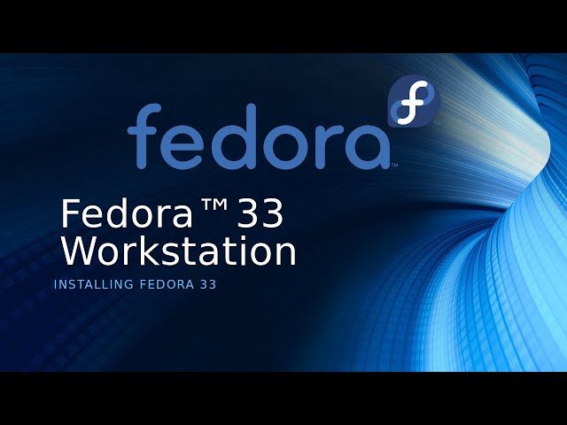 Initial Look at Fedora Workstation 33